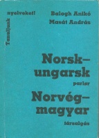 Balogh Anikó  -  Masát András  : Norvég-magyar társalgás - társalgás, nyelvtan, alapszókincs