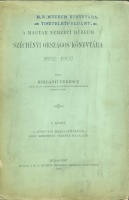 Kollányi Ferencz : A Magyar Nemzeti Múzeum Országos Széchényi Könyvtára. 1802-1902. I. kötet. (Unicus.) 