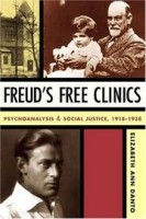 Danto, Elizabeth Ann : Freud's Free Clinics. Psychoanalysis & Social Justice, 1918-1938