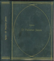 Spies, Johann : Dr. Faustus János hírhedett varázsló és fekete mágus históriája