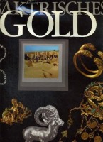 Sarianidi, V.I. - Dimenstein, L.S. - Malachow, S.M. : Baktrisches Gold - Aus den Ausgrabungen der Nekropopole von Tillja-Tepe in Nordafghanistan