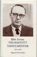 Bibó István  : Válogatott tanulmányok III. - 1971-1979