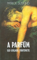 Süskind, Patrick    : A parfüm - Egy gyilkos története