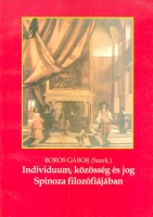 Boros Gábor (szerk.) : Individuum, közösség és jog Spinoza filozófiájában