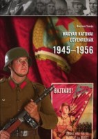  Baczoni Tamás : Magyar katonai egyenruhák, 1945-1956
