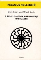 Lensi Orlandi Cardini, Giulio Cesare : A templomosok Baphometje Firenzében