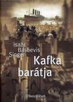 Singer, Isaac Bashevis : Kafka barátja