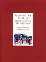 Szentkuthy Miklós : Szent Orpheus breviáriuma I. Széljegyzetek Casanovához (1939)
