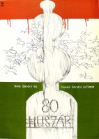 Orosz János (graf.) : 80 huszár - Sára Sándor és Csoóri Sándor filmjének plakátja, 1978.