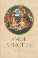 Babits Mihály (ford.) : Amor Sanctus - Szent szeretet könyve