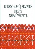 Fügedi Márta (szerk.) : Borsod-Abaúj-Zemplén megye népművészete