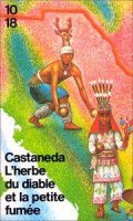 Castaneda, Carlos : L'herbe du diable et la petite fumée 