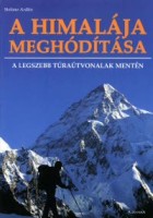 Ardito, Stefano : A Himalája meghódítása - A legszebb túraútvonalak mentén