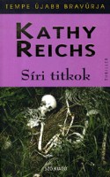Reichs, Kathy : Síri titkok