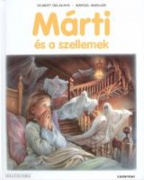 Delahaye, Gilbert  -  Marlier, Marcel : Márti és a szellemek