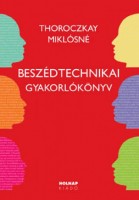Thoroczkay Miklósné : Beszédtechnikai gyakorlókönyv