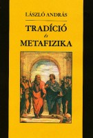 László András : Tradíció és metafizika