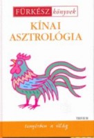 Lukácsné dr. Kardos ildikó (szerk.) : Kínai asztrológia