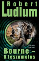 Ludlum, Robert - Van Lustbader, Eric  : Bourne - A leszámolás 