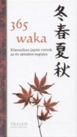 Szántai Zsolt (szerk.) : 365 waka - Klasszikus japán versek az év minden napjára
