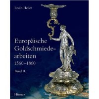 Heller, Istvan : Europäische Goldschmiedearbeiten 1560-1860 - Band II.
