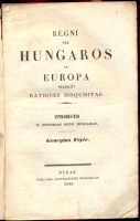 Fejér (György) Georgius : Regni per hungaros in Europa stabiliti rationes disquisitae. Introductio in historiam regni Hungariae.