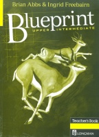 Abbs, Brian & Freebairn, Ingrid : Blueprint Upper Intermediate - Teacher's Book