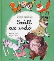 Zelk Zoltán : Száll az erdő