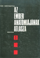 Kiss Ferenc - Szentágothai János : Az ember anatómiájának atlasza I-III. 