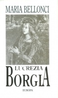 Bellonci, Maria  : Lucrezia Borgia
