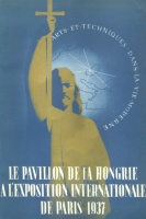 Denis Györgyi (szerk.) : Le Pavillon de la Hongrie à l'Exposition Internationale de Paris 1937.