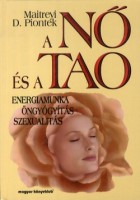 Piontek, Maitreyi D. : A nő és a tao. Energiamunka, öngyógyítás, szexualitás