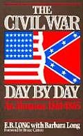 Long, E. B. : The Civil War Day by Day; An almanac 1861-1865