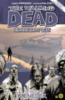 Kirkman, Robert - Adlard, Charlie : The Walking Dead - Élőhalottak - 3.kötet - Menedék