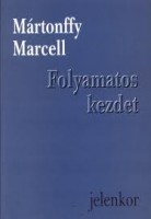 Mártonffy Marcell : Folyamatos kezdet - Tanulmányok, esszék
