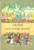 Grimm (Jakob és Wilhelm) : Legszebb meséi