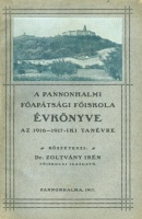 Zoltványi Irén (szerk.) : A Pannonhalmi Főapátsági Főiskola évkönyve az 1916-1917-iki tanévre