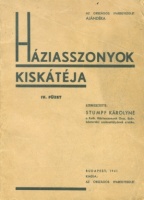 Stumpf Károlyné : Háziasszonyok kiskátéja. IV. füzet