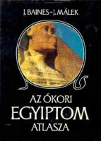 Baines, J. – Málek, J. : Az ókori Egyiptom atlasza