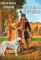 Buzády Tibor : Magyar kutyák