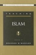 Wheeler, Brannon : Teaching Islam 