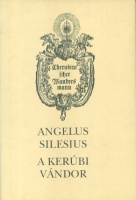 Angelus Silesius : A kerúbi vándor