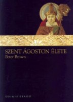 Brown, Peter : Szent Ágoston élete 