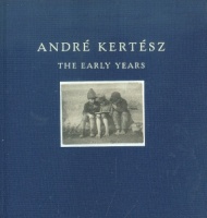 André Kertész the Early Years