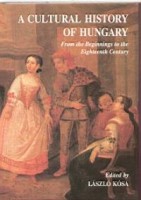 Kósa László : A cultural history of Hungary-From the Begginings to the Eighteenth Century