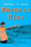 Vágvölgyi B. András : Narancs Blue