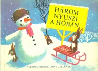 Friebel, Ingeborg - Geelhaar, Anne : Három nyuszi a hóban 