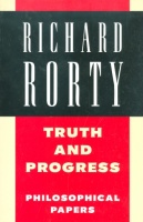 Rorty, Richard : Truth and Progress - Philosophical Papers Vol. 3.