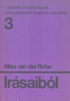 Mies Van Der Rohe, Ludwig : - - Írásaiból