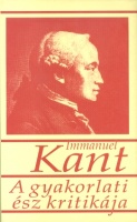 Kant,  Immanuel : A gyakorlati ész kritikája